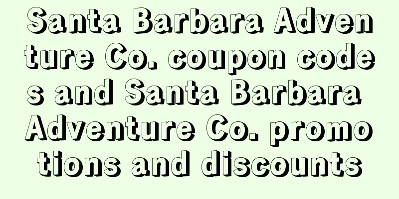 Santa Barbara Adventure Co. coupon codes and Santa Barbara Adventure Co. promotions and discounts