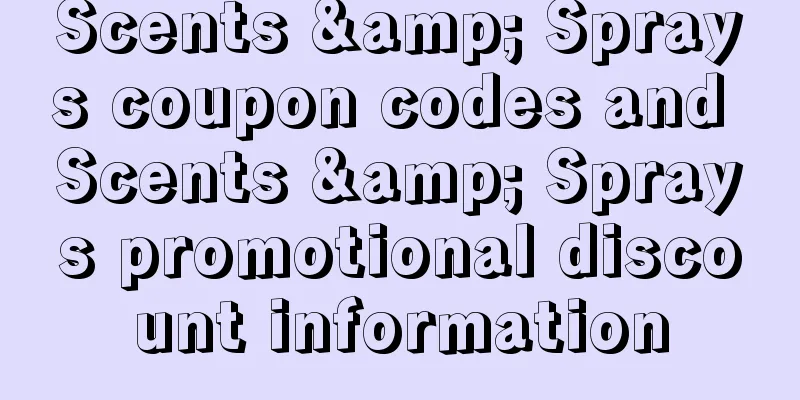 Scents & Sprays coupon codes and Scents & Sprays promotional discount information