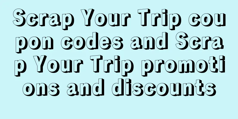Scrap Your Trip coupon codes and Scrap Your Trip promotions and discounts