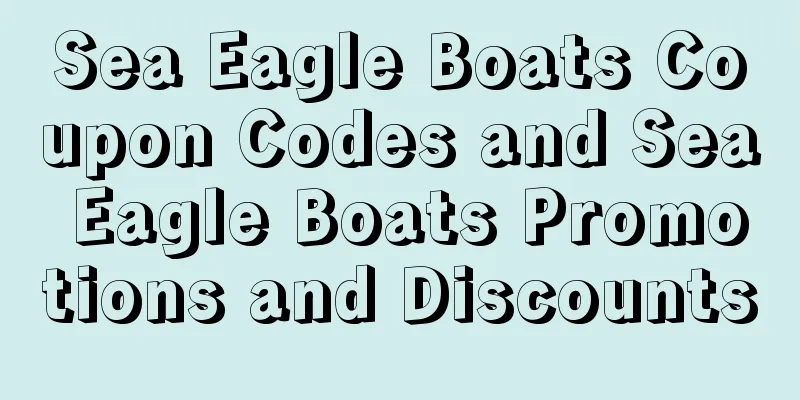 Sea Eagle Boats Coupon Codes and Sea Eagle Boats Promotions and Discounts