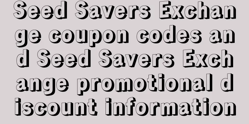 Seed Savers Exchange coupon codes and Seed Savers Exchange promotional discount information