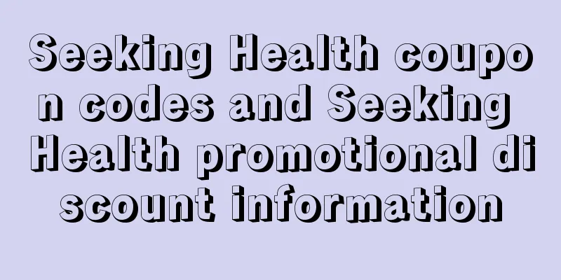 Seeking Health coupon codes and Seeking Health promotional discount information