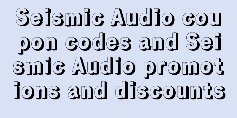 Seismic Audio coupon codes and Seismic Audio promotions and discounts