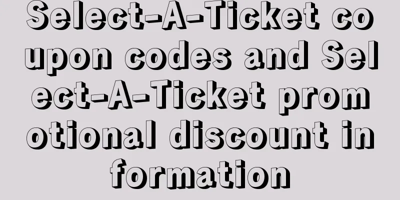 Select-A-Ticket coupon codes and Select-A-Ticket promotional discount information