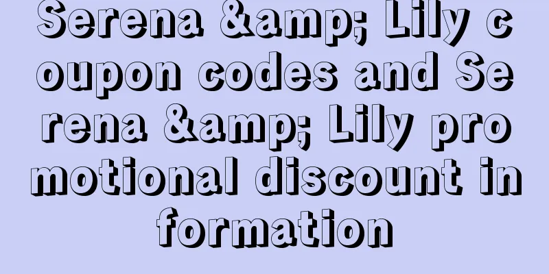 Serena & Lily coupon codes and Serena & Lily promotional discount information