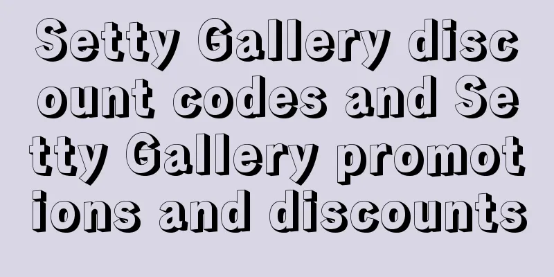 Setty Gallery discount codes and Setty Gallery promotions and discounts