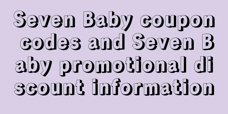 Seven Baby coupon codes and Seven Baby promotional discount information
