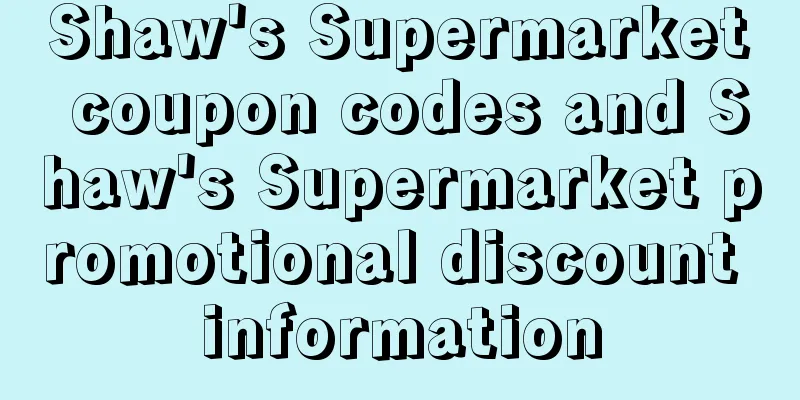Shaw's Supermarket coupon codes and Shaw's Supermarket promotional discount information