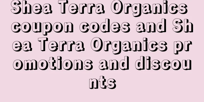 Shea Terra Organics coupon codes and Shea Terra Organics promotions and discounts