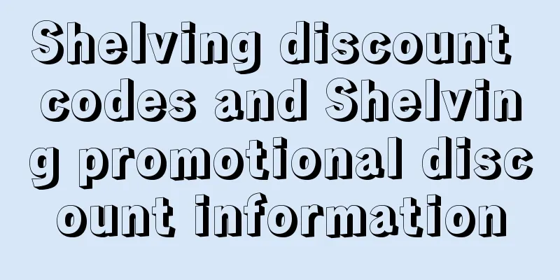 Shelving discount codes and Shelving promotional discount information