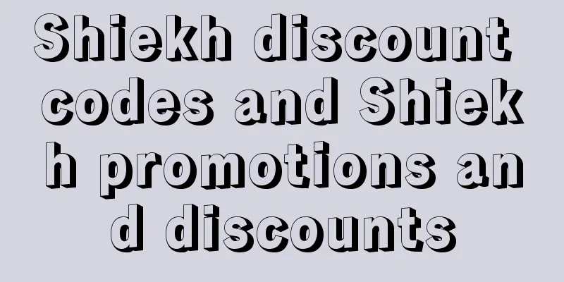 Shiekh discount codes and Shiekh promotions and discounts