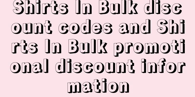 Shirts In Bulk discount codes and Shirts In Bulk promotional discount information
