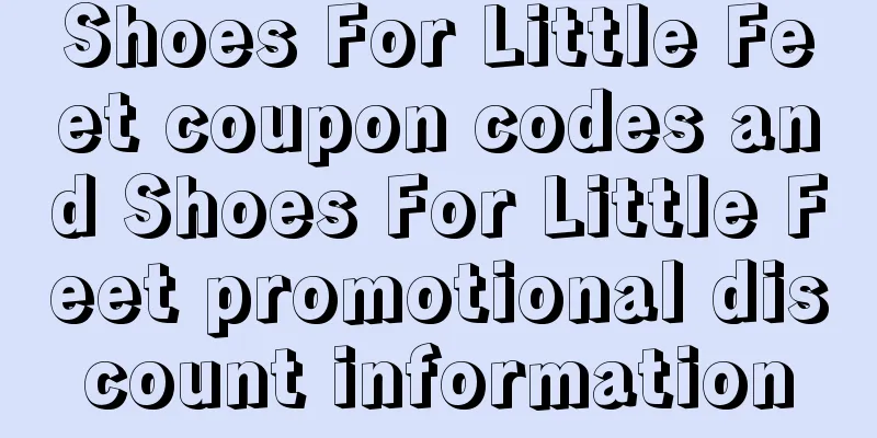Shoes For Little Feet coupon codes and Shoes For Little Feet promotional discount information