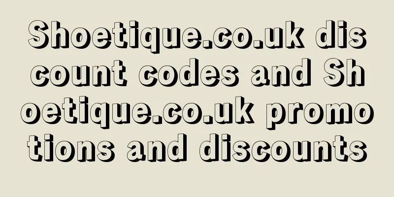 Shoetique.co.uk discount codes and Shoetique.co.uk promotions and discounts