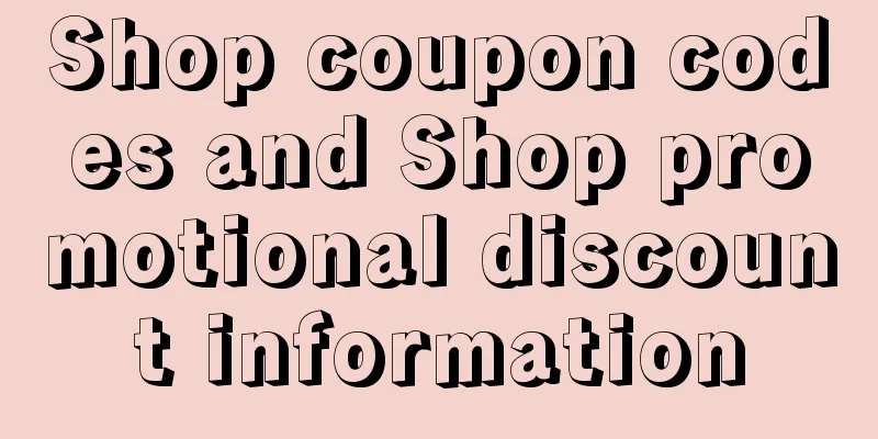 Shop coupon codes and Shop promotional discount information