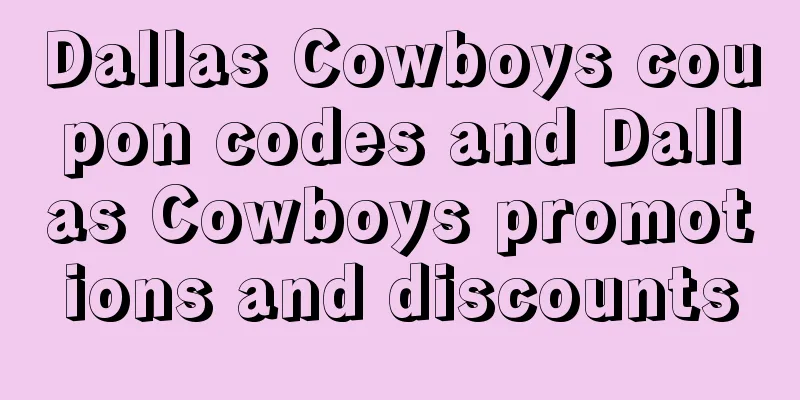 Dallas Cowboys coupon codes and Dallas Cowboys promotions and discounts