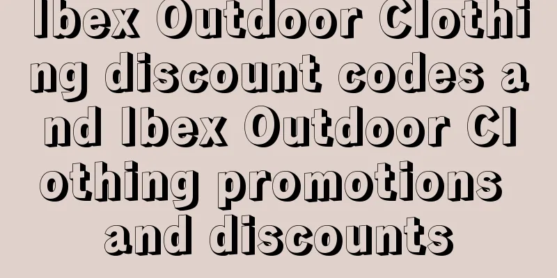 Ibex Outdoor Clothing discount codes and Ibex Outdoor Clothing promotions and discounts