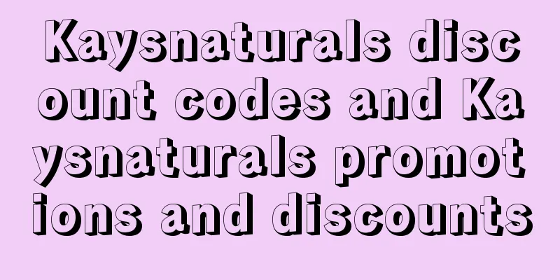 Kaysnaturals discount codes and Kaysnaturals promotions and discounts