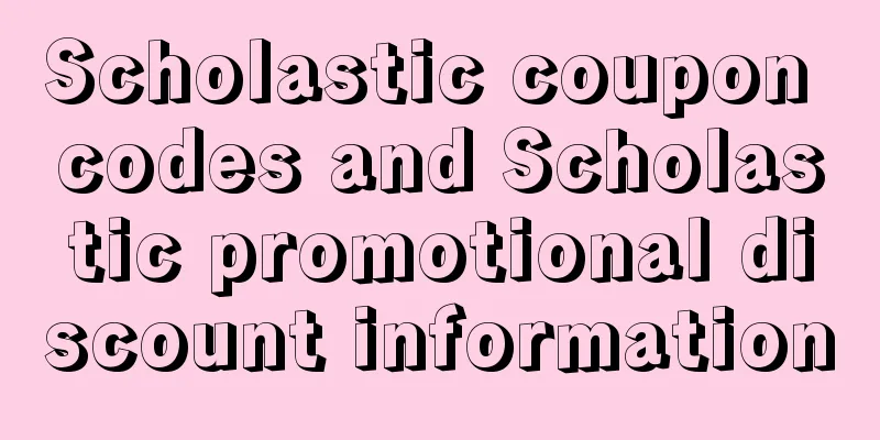Scholastic coupon codes and Scholastic promotional discount information