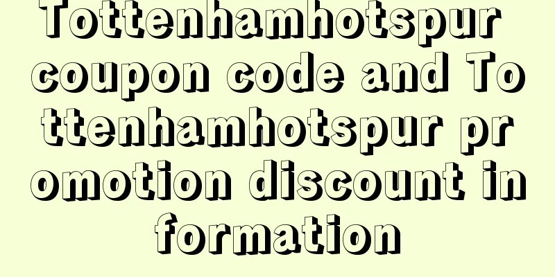 Tottenhamhotspur coupon code and Tottenhamhotspur promotion discount information