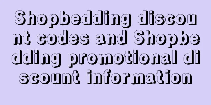 Shopbedding discount codes and Shopbedding promotional discount information