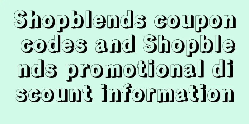 Shopblends coupon codes and Shopblends promotional discount information