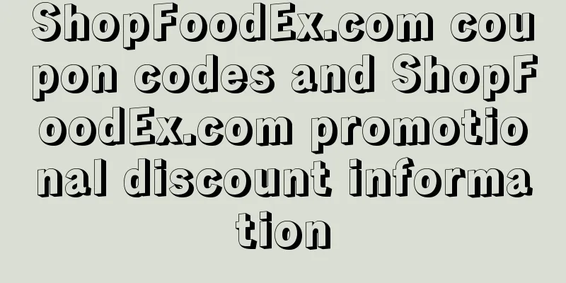 ShopFoodEx.com coupon codes and ShopFoodEx.com promotional discount information