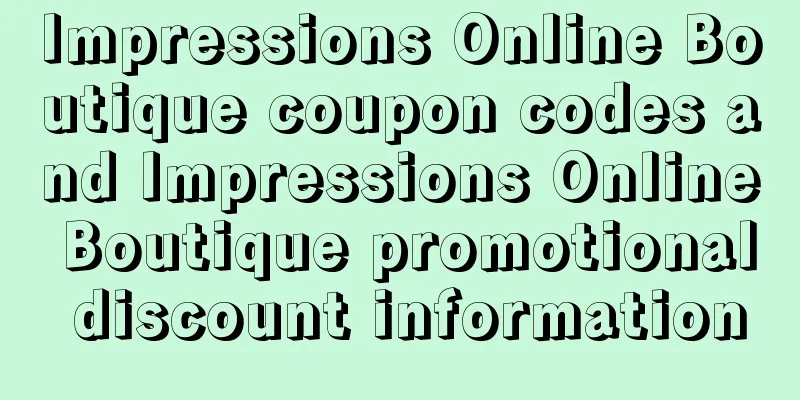 Impressions Online Boutique coupon codes and Impressions Online Boutique promotional discount information