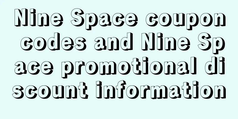 Nine Space coupon codes and Nine Space promotional discount information