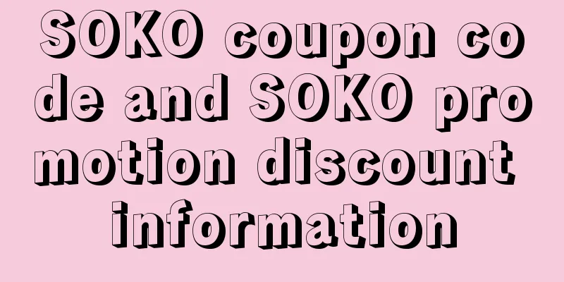 SOKO coupon code and SOKO promotion discount information