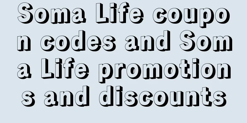 Soma Life coupon codes and Soma Life promotions and discounts