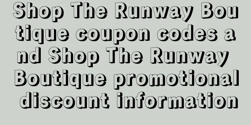 Shop The Runway Boutique coupon codes and Shop The Runway Boutique promotional discount information
