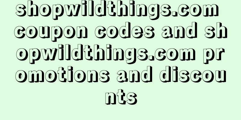 shopwildthings.com coupon codes and shopwildthings.com promotions and discounts