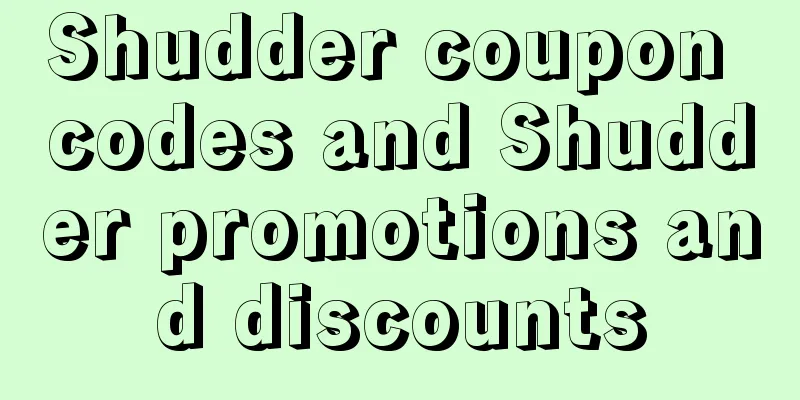 Shudder coupon codes and Shudder promotions and discounts