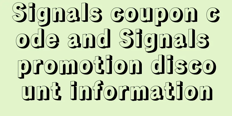 Signals coupon code and Signals promotion discount information