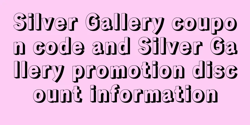 Silver Gallery coupon code and Silver Gallery promotion discount information