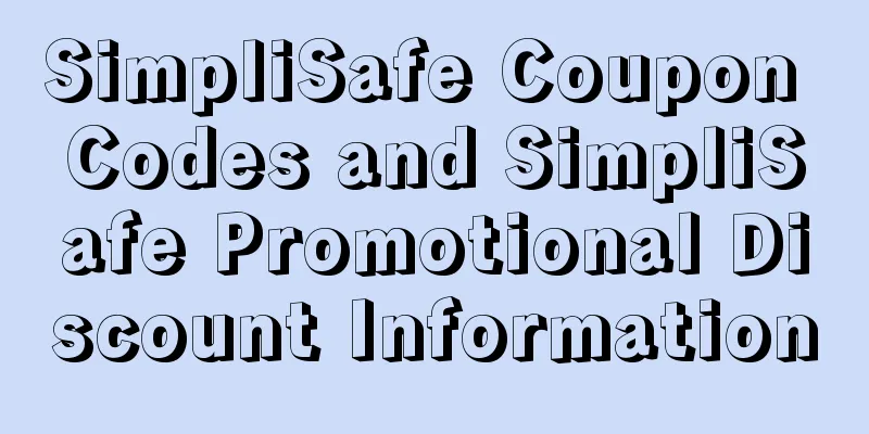 SimpliSafe Coupon Codes and SimpliSafe Promotional Discount Information