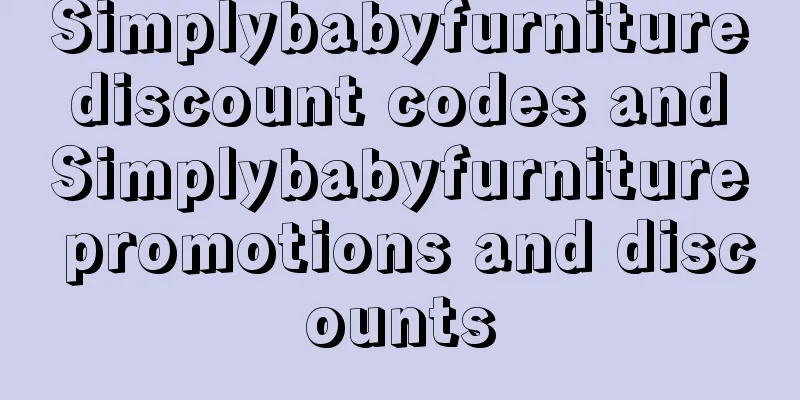 Simplybabyfurniture discount codes and Simplybabyfurniture promotions and discounts