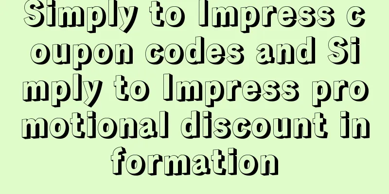 Simply to Impress coupon codes and Simply to Impress promotional discount information