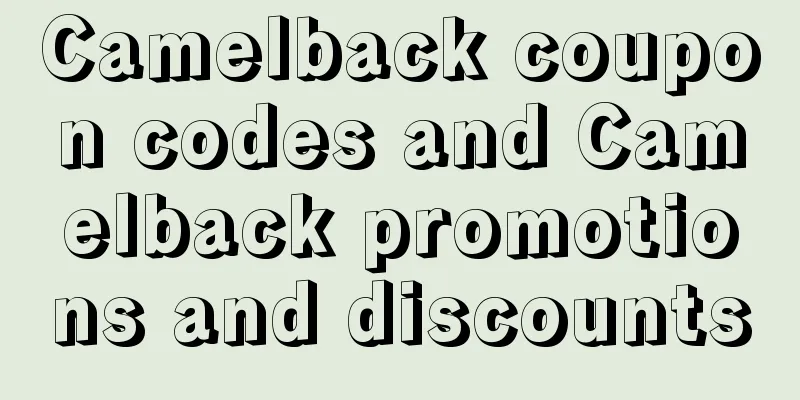 Camelback coupon codes and Camelback promotions and discounts