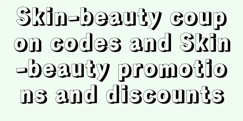 Skin-beauty coupon codes and Skin-beauty promotions and discounts
