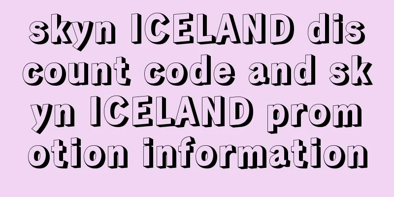 skyn ICELAND discount code and skyn ICELAND promotion information