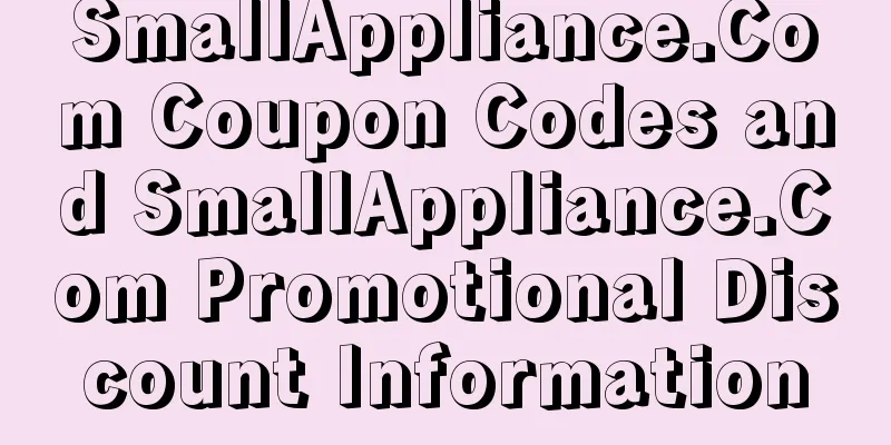 SmallAppliance.Com Coupon Codes and SmallAppliance.Com Promotional Discount Information