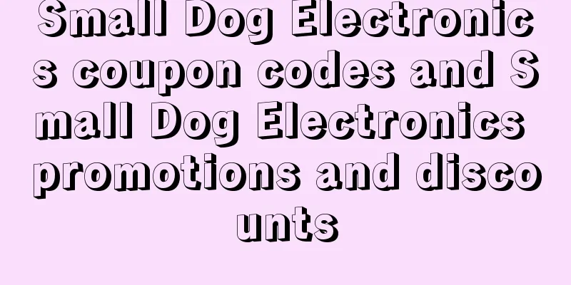 Small Dog Electronics coupon codes and Small Dog Electronics promotions and discounts