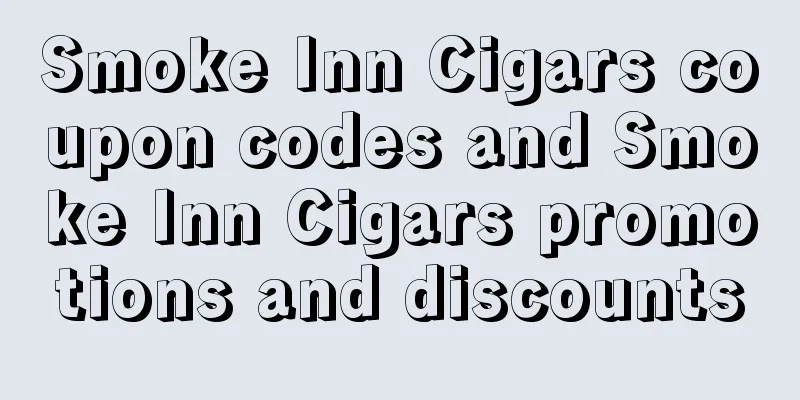 Smoke Inn Cigars coupon codes and Smoke Inn Cigars promotions and discounts