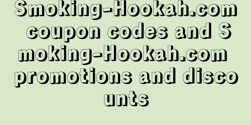 Smoking-Hookah.com coupon codes and Smoking-Hookah.com promotions and discounts