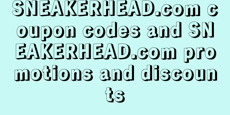 SNEAKERHEAD.com coupon codes and SNEAKERHEAD.com promotions and discounts