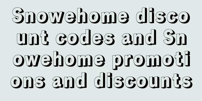 Snowehome discount codes and Snowehome promotions and discounts