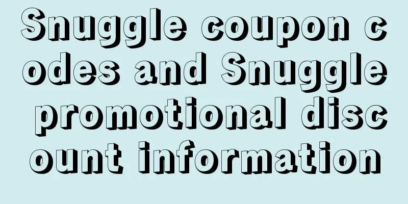 Snuggle coupon codes and Snuggle promotional discount information