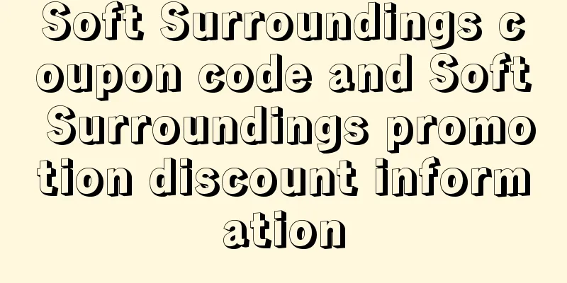 Soft Surroundings coupon code and Soft Surroundings promotion discount information